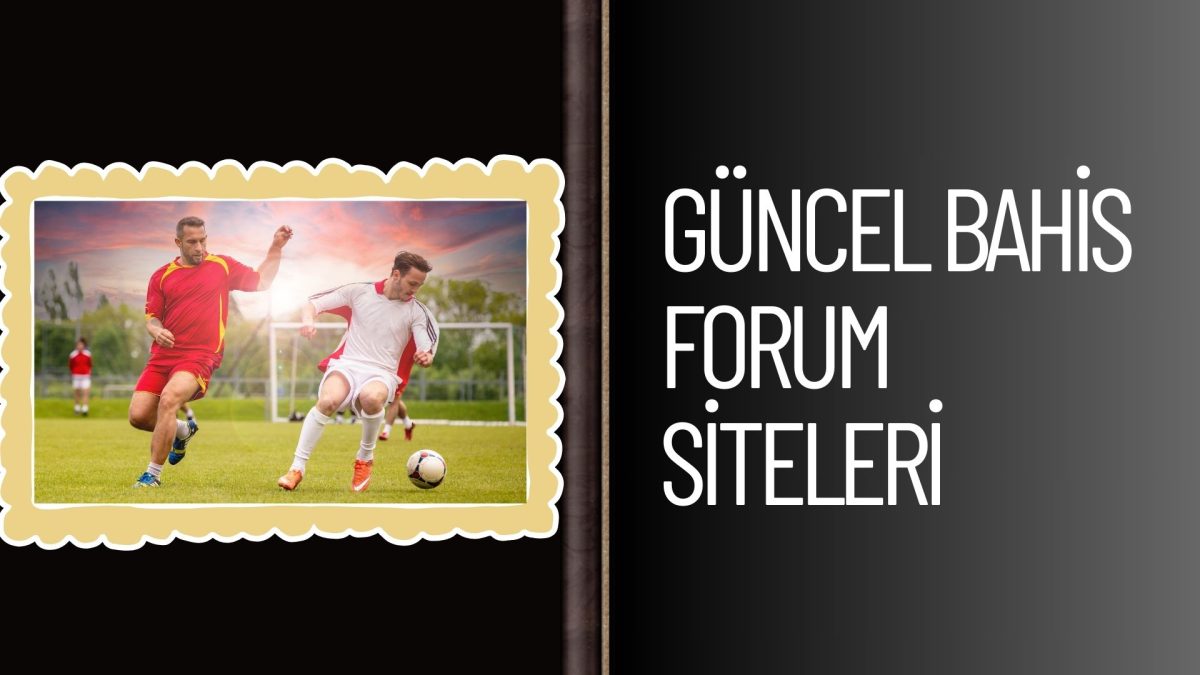 Güncel Bahis Forum Siteleri